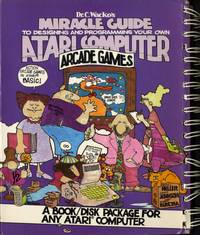 Dr C. Wacko's miracle guide to designing and programming your own Atari computer arcade games, with disk