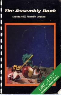 The assembly book, learning the 6502 assembly language