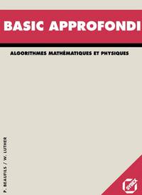 BASIC approfondi Algorithmes mathematiques et physiques